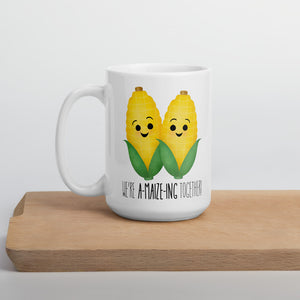 We're A-maize-ing Together (Corn) - Mug