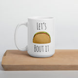 Let's Taco Bout It - Mug