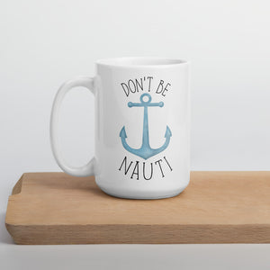 Don't Be Nauti (Anchor) - Mug