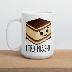 I Tira-Miss-U - Mug