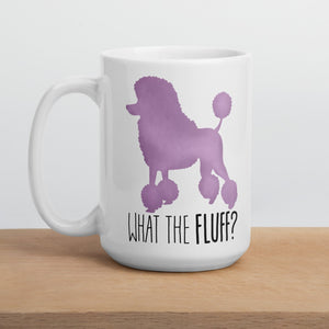 What The Fluff (Poodle) - Mug