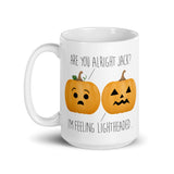 Are You Alright Jack? I'm Feeling Lightheaded (Pumpkins) - Mug