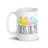 Chicks Dig Me (Easter Peeps) - Mug
