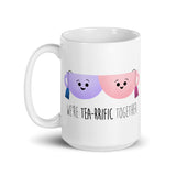 We're Tea-rrific Together - Mug