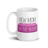 New Mom On The Block - Mug