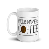 (Your Name)'s Coffee - Custom Text Mug