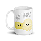 You Look Poppin'! Stop Trying To Butter Me Up (Popcorn) - Mug