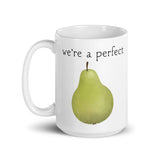 We're A Perfect Pear - Mug