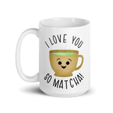 I Love You So Matcha - Mug