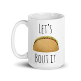 Let's Taco Bout It - Mug