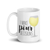 I Make Pour Decisions (Wine) - Mug