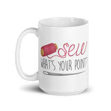 Sew What's Your Point - Mug