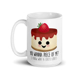 You Wanna Piece Of Me? (I Know, What A Cheesy Joke!) Cheesecake - Mug