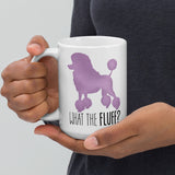 What The Fluff (Poodle) - Mug