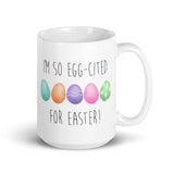 I'm So Eggcited For Easter - Mug