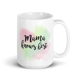 Mama Knows Best - Mug