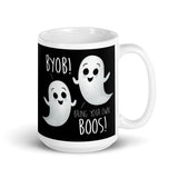 BYOB Bring Your Own Boos (Ghosts) - Mug
