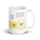 You Look Poppin'! Stop Trying To Butter Me Up (Popcorn) - Mug