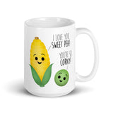 I Love You Sweet Pea! You're So Corny - Mug