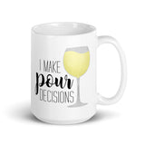 I Make Pour Decisions (Wine) - Mug