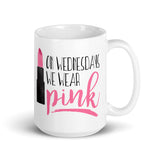 On Wednesdays We Wear Pink - Mug