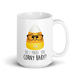 Do I Make You Corny Baby (Candy Corn) - Mug