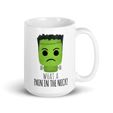 What A Pain In The Neck (Frankenstein) - Mug