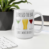 I Passed The Bar (But I Went In First) - Mug
