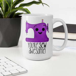 You're Sew Awesome (Sewing Machine) - Mug