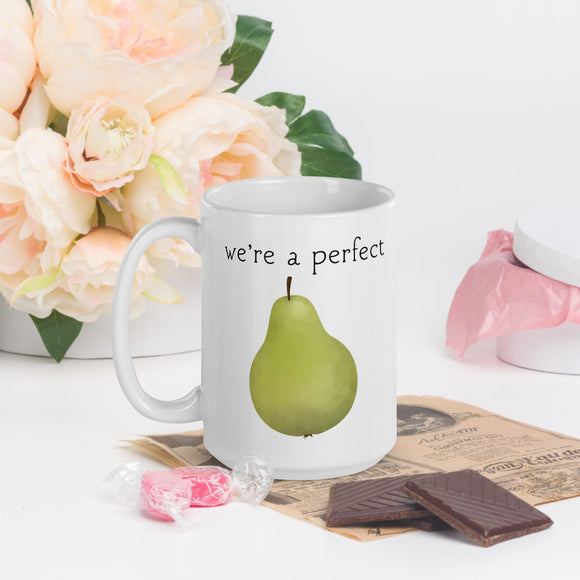 We're A Perfect Pear - Mug